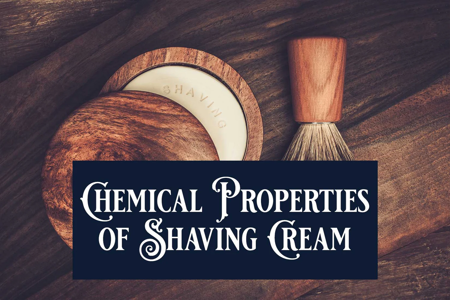 Chemical Properties of Shaving Cream